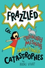 Frazzled #2: Ordinary Mishaps and Inevitable Catastrophes - eBook