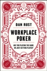 Workplace Poker : Are You Playing the Game, or Just Getting Played? - eBook