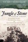 Jungle of Stone : The Extraordinary Journey of John L. Stephens and Frederick Catherwood, and the Discovery of the Lost Civilization of the Maya - Book