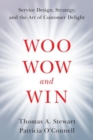 Woo, Wow, and Win : Service Design, Strategy, and the Art of Customer Delight - Book
