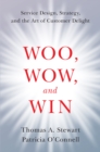 Woo, Wow, and Win : Service Design, Strategy, and the Art of Customer Delight - eBook