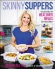 Skinny Suppers : 125 Lightened-Up, Healthier Meals for Your Family - eBook