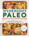 Weeknight Paleo : 100+ Easy and Delicious Family-Friendly Meals - Book