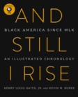 And Still I Rise : Black America Since MLK - Book