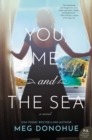 You, Me, and the Sea : A Novel - eBook