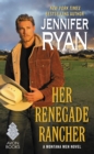 Her Renegade Rancher : A Montana Men Novel - eBook
