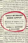 Only Humans Need Apply : Winners and Losers in the Age of Smart Machines - Book