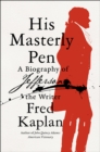 His Masterly Pen : A Biography of Jefferson the Writer - eBook