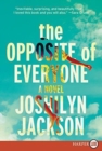 The Opposite of Everyone : Large Print - Book