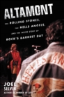 Altamont : The Rolling Stones, the Hells Angels, and the Inside Story of Rock's Darkest Day - eBook