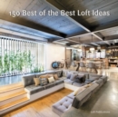 150 Best of the Best Loft Ideas - Book