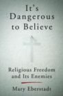 It's Dangerous To Believe - Book