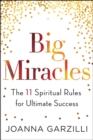 Big Miracles : The 11 Spiritual Rules for Ultimate Success - eBook