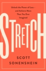 Stretch : Unlock the Power of Less -and Achieve More Than You Ever Imagined - eBook