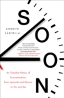 Soon : An Overdue History of Procrastination, from Leonardo and Darwin to You and Me - eBook