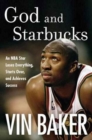God And Starbucks : An NBA Superstar's Journey Through Addiction and Recovery - Book