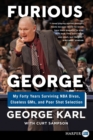 Furious George : My Forty Years Surviving NBA Divas, Clueless GMs, and Poor Shot Selection [Large Print] - Book