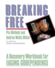 Breaking Free : A Recovery Workbook For Facing Codependence - Book