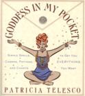 Goddess in My Pocket : Simple Spells, Charms, Potions and Chants to Get You Everything You Want - Book