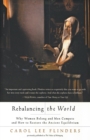 Rebalancing the World Why Women Belong and Men Compete and How to Restore the Ancient Equilibr - Book
