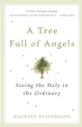 A Tree Full of Angels : Seeing the Holy in the Ordinary - Book