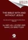 The Bible With And Without Jesus : How Jews and Christians Read the Same Stories Differently - Book