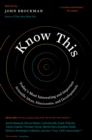 Know This : Today's Most Interesting and Important Scientific Ideas, Discoveries, and Developments - eBook