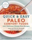 Quick & Easy Paleo Comfort Foods : 100+ Delicious Gluten-Free Recipes - Book