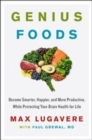 Genius Foods : Become Smarter, Happier, and More Productive, While Protecting Your Brain Health for Life - Book