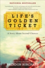 Life's Golden Ticket : A Story About Second Chances - eBook