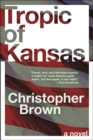 Tropic of Kansas : A Novel - eBook