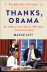 Thanks, Obama : My Hopey, Changey White House Years (A Speechwriter's Memoir) - eBook