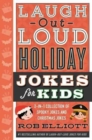Laugh-Out-Loud Holiday Jokes for Kids : 2-in-1 Collection of Spooky Jokes and Christmas Jokes - Book