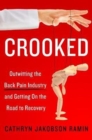 Crooked : Outwitting the Back Pain Industry and Getting on the Road to Recovery - Book