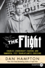The Flight : Charles Lindbergh's Daring and Immortal 1927 Transatlantic Crossing [Large Print] - Book