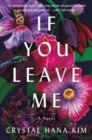 If You Leave Me : A Novel - Book