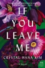 If You Leave Me : A Novel - Book