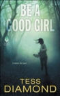 Be a Good Girl - eBook