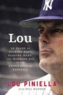 Lou : Fifty Years Of Kicking Dirt, Playing Hard, And Winning Big In The Sweet Spot Of Baseball - Book