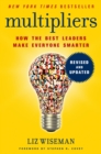 Multipliers, Revised and Updated : How the Best Leaders Make Everyone Smarter - eBook