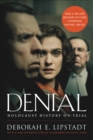 Denial [Movie Tie-in] : Holocaust History on Trial - Deborah E. Lipstadt