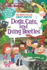 My Weird School Fast Facts: Dogs, Cats, and Dung Beetles - Book