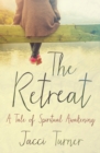 The Retreat : A Tale Of Spiritual Awakening - Book