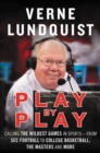 Play by Play : Calling the Wildest Games in Sports-From SEC Football to College Basketball, The Masters, and More - eBook