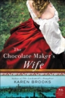 The Chocolate Maker's Wife : A Novel - eBook