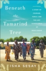 Beneath the Tamarind Tree : A Story of Courage, Family, and the Lost Schoolgirls of Boko Haram - eBook