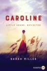 Caroline : Little House, Revisited [Large Print] - Book