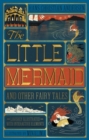 The Little Mermaid and Other Fairy Tales (MinaLima Edition) : (Illustrated with Interactive Elements) - Book