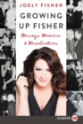 Growing Up Fisher [Large Print] - Book