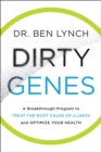 Dirty Genes : A Breakthrough Program to Treat the Root Cause of Illness and Optimize Your Health - eBook